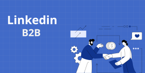 Optimizing your LinkedIn presence in B2B
